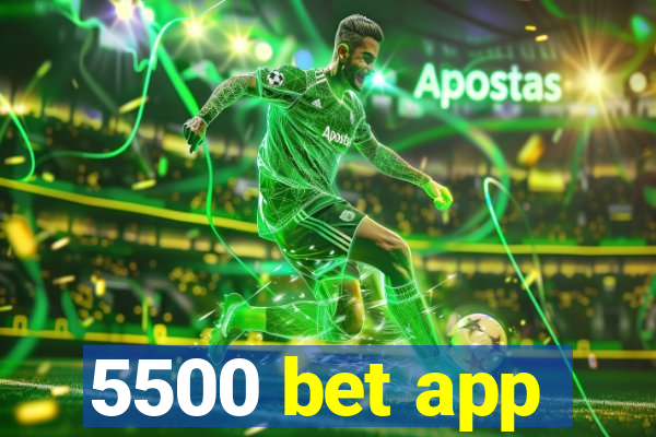 5500 bet app