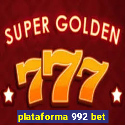 plataforma 992 bet