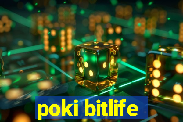 poki bitlife