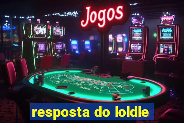 resposta do loldle