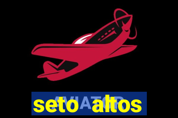 seto altos parametros significado