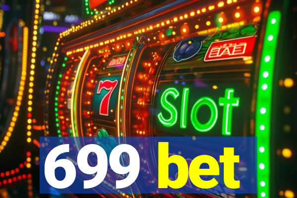 699 bet