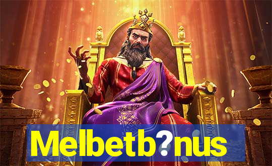 Melbetb?nus