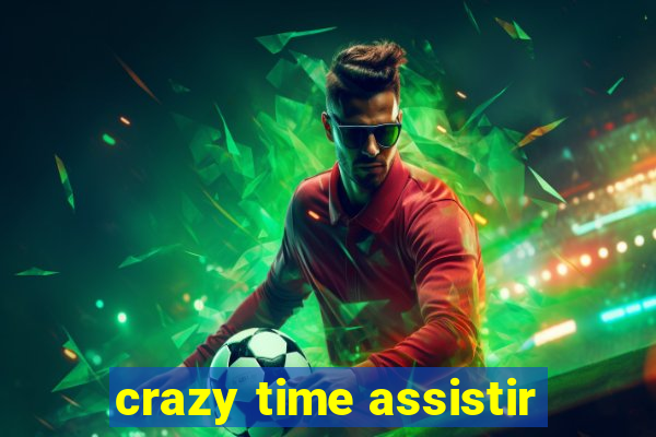 crazy time assistir