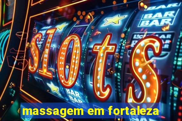 massagem em fortaleza