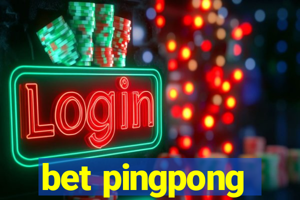 bet pingpong