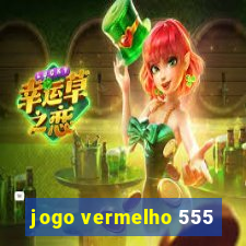 jogo vermelho 555