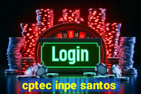 cptec inpe santos