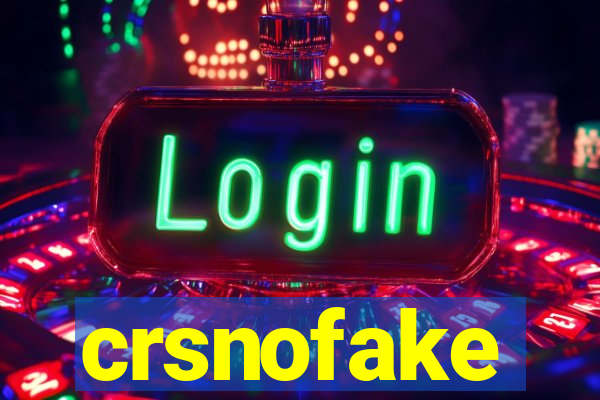 crsnofake