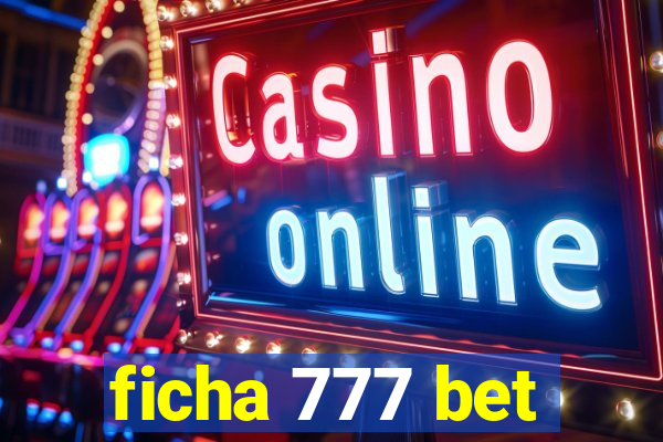 ficha 777 bet