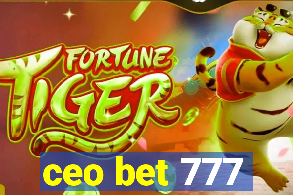 ceo bet 777