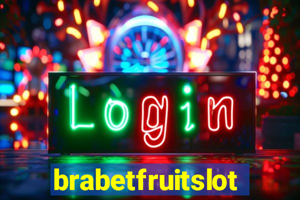 brabetfruitslot