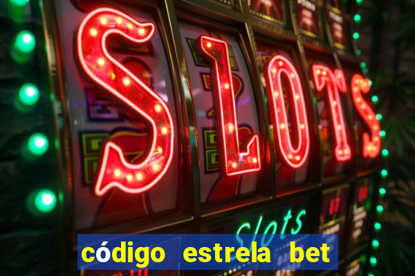 código estrela bet 5 reais