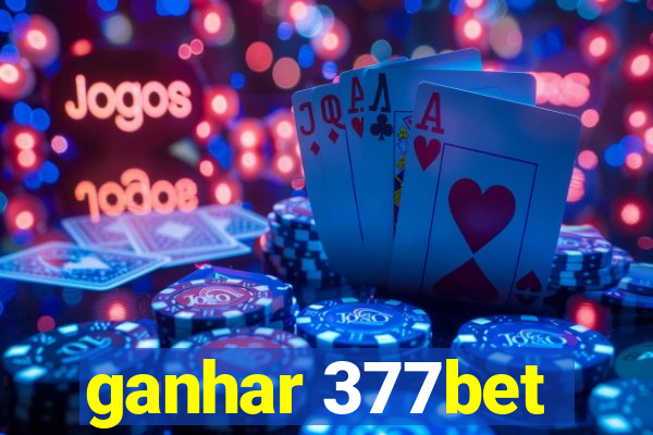 ganhar 377bet