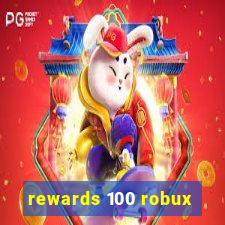 rewards 100 robux