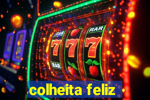 colheita feliz