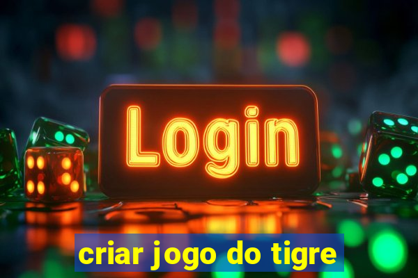 criar jogo do tigre