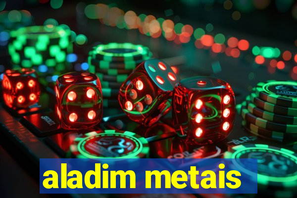 aladim metais