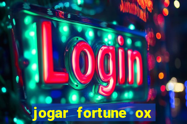 jogar fortune ox demo gratis