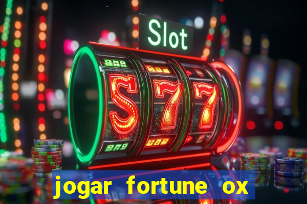 jogar fortune ox demo gratis