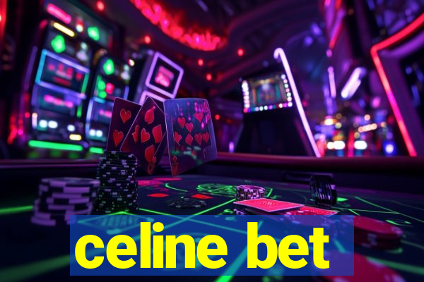 celine bet