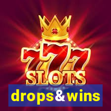 drops&wins