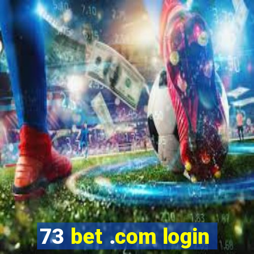 73 bet .com login