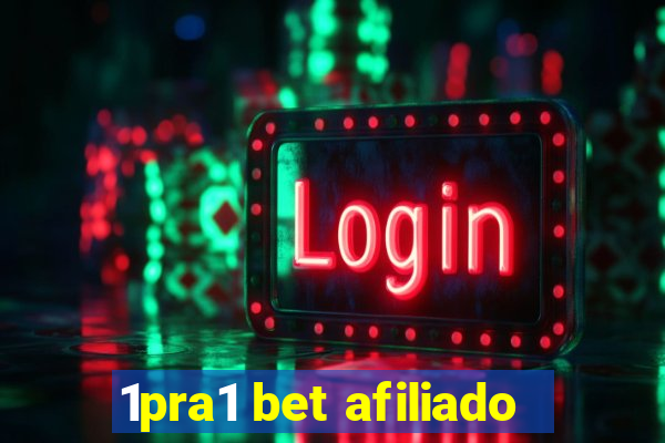 1pra1 bet afiliado