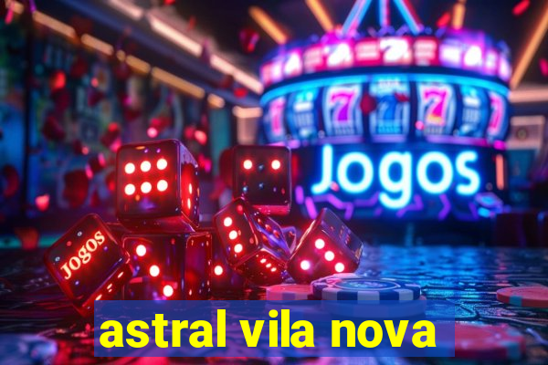 astral vila nova