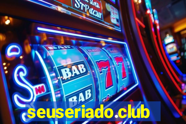 seuseriado.club