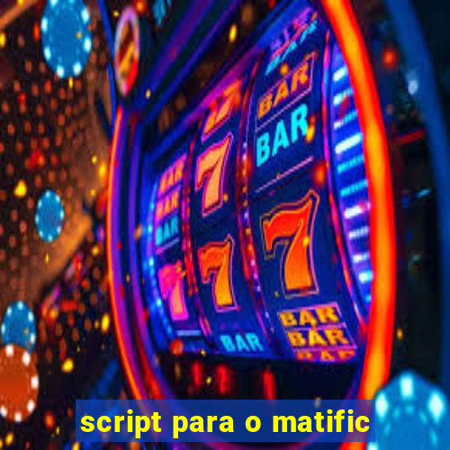 script para o matific