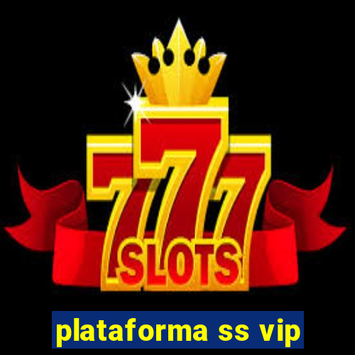 plataforma ss vip