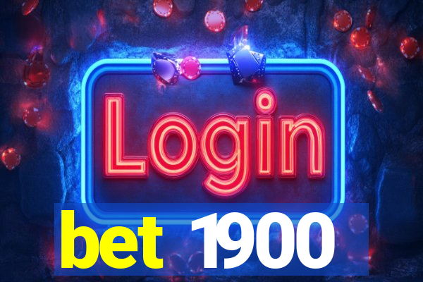 bet 1900