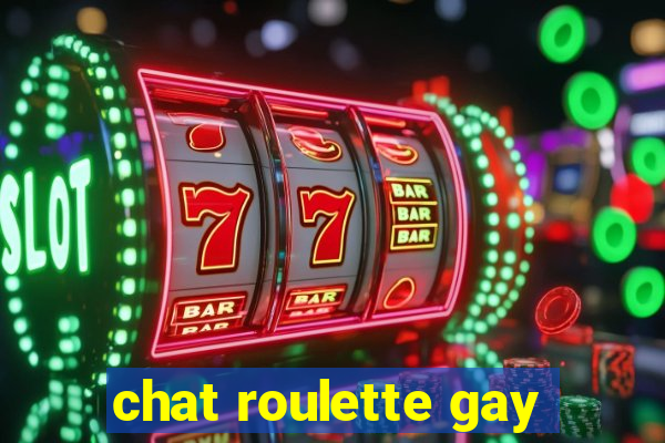 chat roulette gay