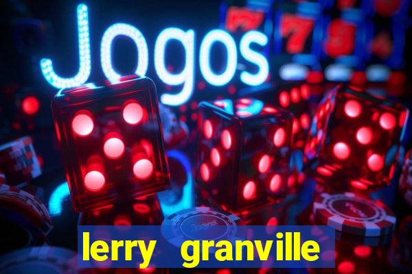 lerry granville reclame aqui