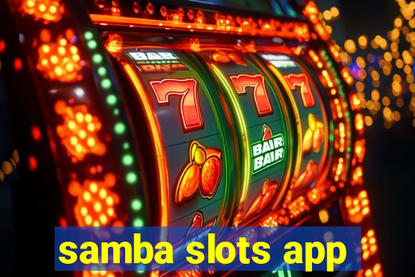 samba slots app