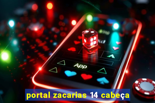 portal zacarias 14 cabeça