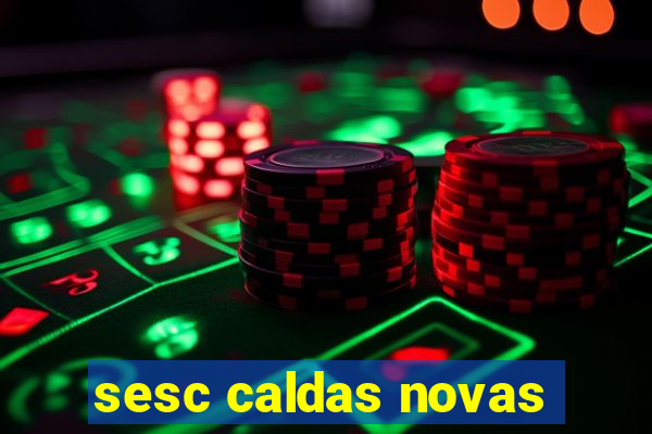 sesc caldas novas