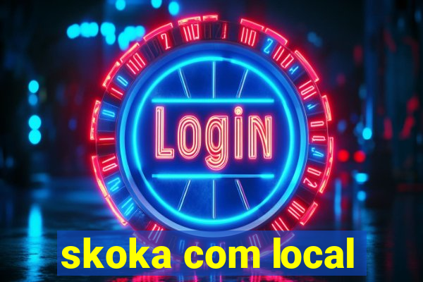 skoka com local