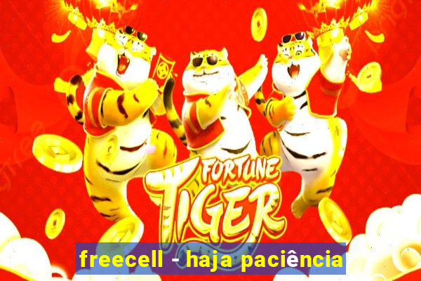 freecell - haja paciência