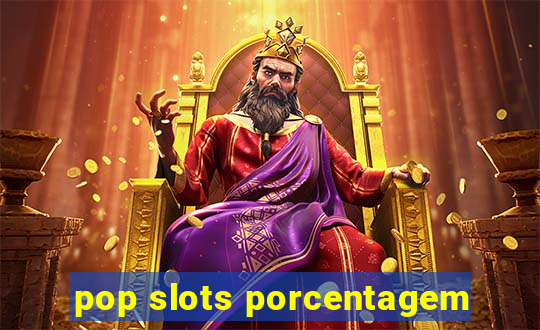 pop slots porcentagem