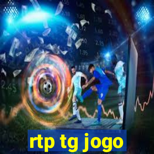 rtp tg jogo