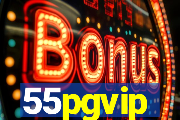 55pgvip