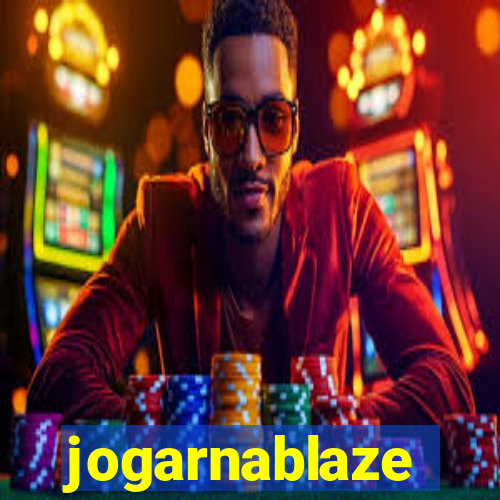 jogarnablaze