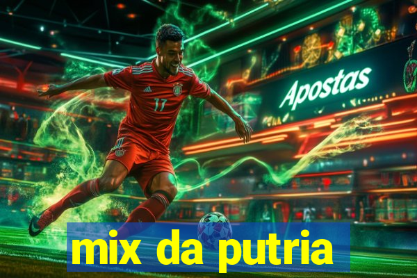 mix da putria