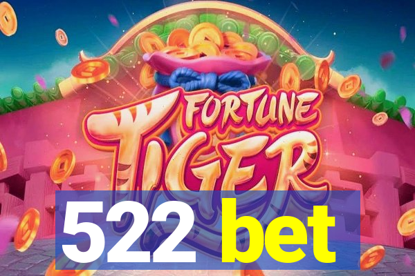 522 bet