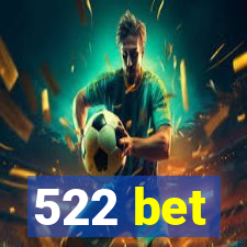 522 bet