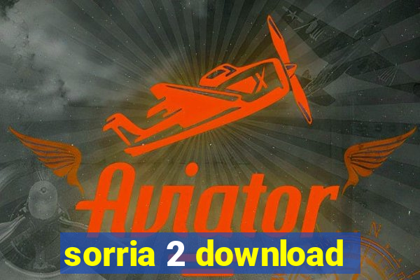 sorria 2 download