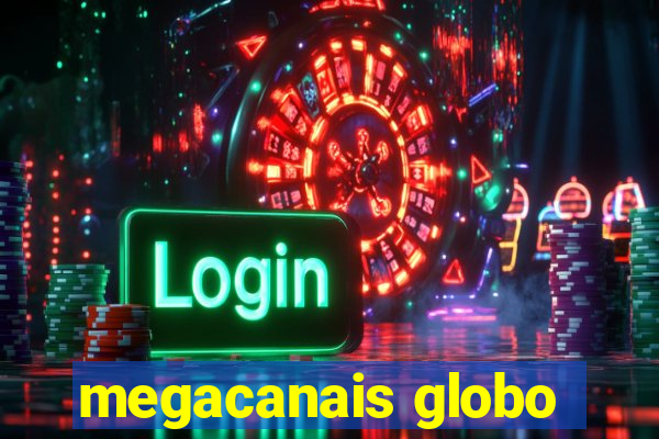 megacanais globo