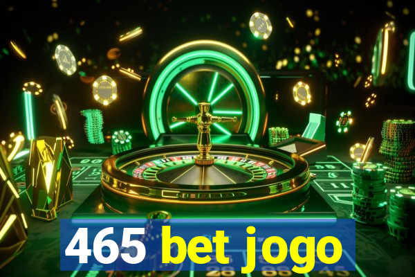 465 bet jogo